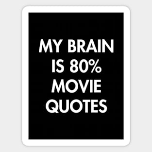 My Brain is 80% Movie Quotes Magnet